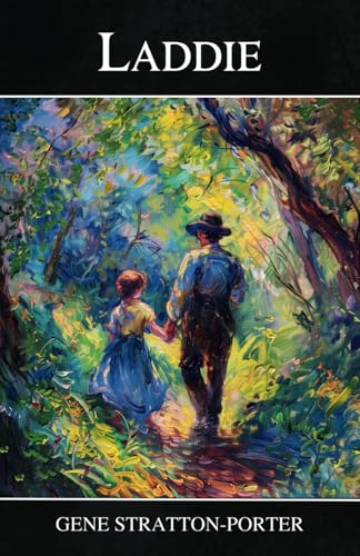 Laddie: A True Blue Story - The 1913 Classic Novel Laddie: A True Blue Story - The 1913 Classic Novel von Independently published