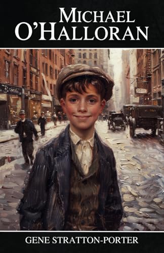 Michael O'Halloran: The 1915 Classic Novel Michael O'Halloran: The 1915 Classic Novel von Independently published