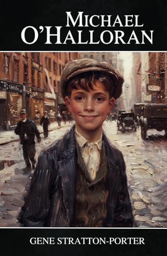 Michael O'Halloran: The 1915 Classic Novel Michael O'Halloran: The 1915 Classic Novel von Independently published