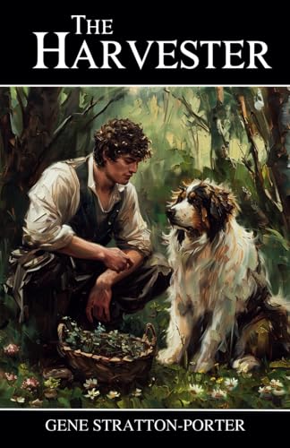 The Harvester: The 1911 Classic Edition Literary Fiction The Harvester: The 1911 Classic Edition Literary Fiction von Independently published
