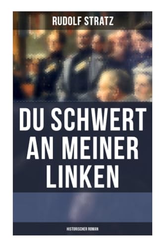 Du Schwert an meiner Linken: Historischer Roman