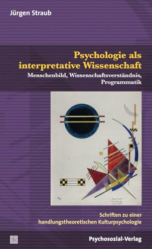 Psychologie als interpretative Wissenschaft: Menschenbild, Wissenschaftsverständnis, Programmatik. Schriften zu einer handlungstheoretischen Kulturpsychologie (2 Bände) (Diskurse der Psychologie)