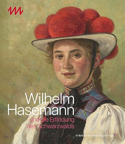 Wilhelm Hasemann und die Erfindung des Schwarzwalds von Imhof Verlag