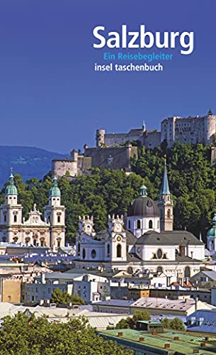 Salzburg: Ein Reisebegleiter (insel taschenbuch)