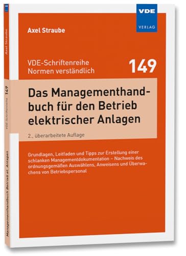 Das Managementhandbuch für den Betrieb elektrischer Anlagen: Grundlagen, Leitfaden und Tipps zur Erstellung einer schlanken Managementdokumen tation – ... und Überwachens von Betriebspersonal von Vde Verlag GmbH
