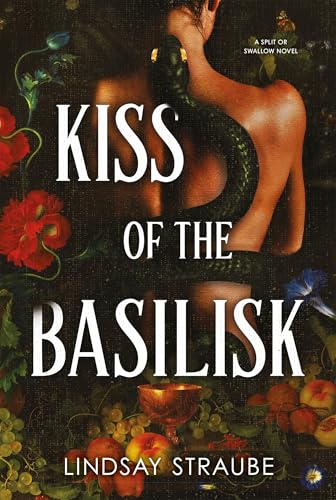 Kiss Of The Basilisk: the bestselling, spicy, not-safe-for-work romantasy that's taken TikTok by storm! (Split or Swallow) von Arcadia