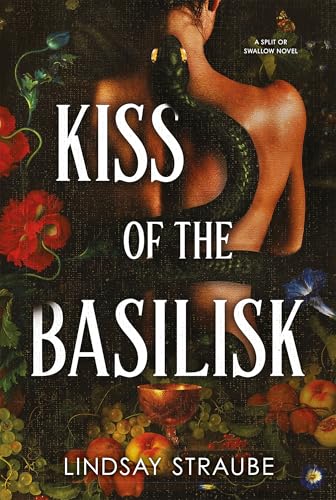Kiss Of The Basilisk: the bestselling, spicy, not-safe-for-work romantasy that's taken TikTok by storm! (Split or Swallow) von Arcadia