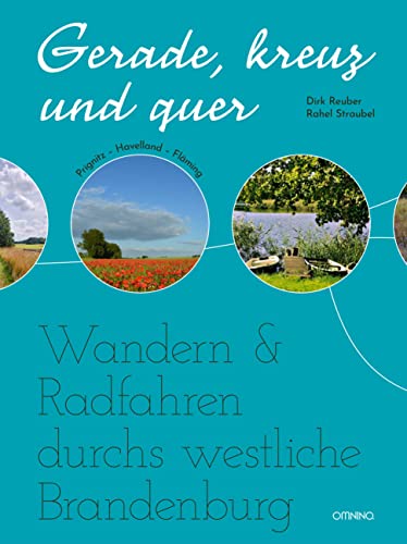 Gerade, kreuz und quer: Wandern & Radfahren durchs westliche Brandenburg