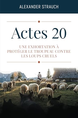 Actes 20: Une exhortation à protéger le troupeau contre les loups cruels von Éditions Impact