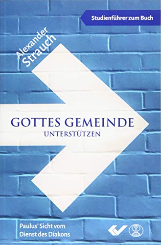 Gottes Gemeinde unterstützen -Studienführer-: Paulus Sicht vom Dienst des Diakons
