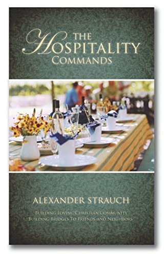 Hospitality Commands: Building Loving Christian Community: Building Bridges to Friends and Neighbors