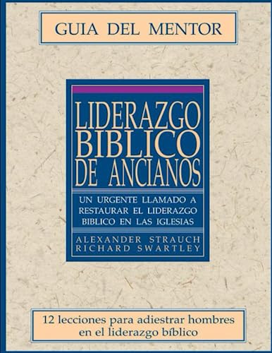 Liderazgo Bíblico de Ancianos: (Guía Del Mentor) von Distribuidora Internacional De Materials Evangélicos