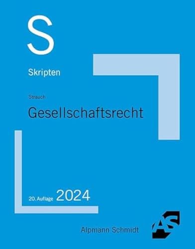 Skript Gesellschaftsrecht (Skripten Besondere Rechtsgebiete) von Alpmann Schmidt