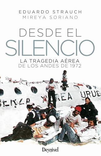 Desde el silencio: La tragedia aérea de los Andes de 1972 (Literatura)