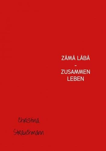 ZÄMÄ LÄBÄ - ZUSAMMEN LEBEN