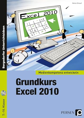 Grundkurs Excel 2010: (7. bis 10. Klasse) (Medienkompetenz entwickeln) von Persen Verlag i.d. AAP