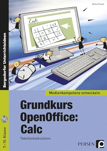 Grundkurs OpenOffice: Calc: Tabellenkalkulation (7. bis 10. Klasse) (Medienkompetenz entwickeln) von Persen Verlag In Der Aap Lehrerwelt