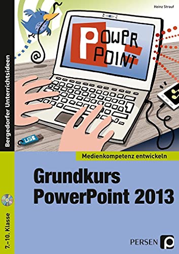Grundkurs PowerPoint 2013: (7. bis 10. Klasse) (Medienkompetenz entwickeln) von Persen Verlag i.d. AAP