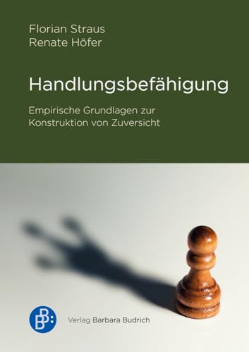 Handlungsbefähigung: Empirische Grundlagen zur Konstruktion von Zuversicht von Verlag Barbara Budrich