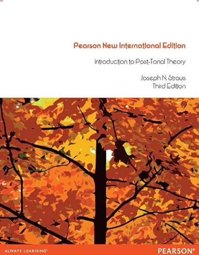 Introduction to Post-Tonal Theory: Pearson New International Edition