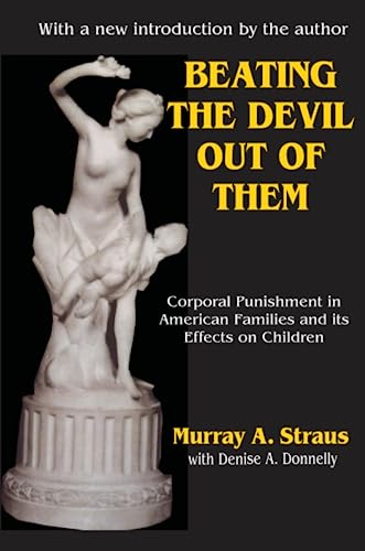 Beating the Devil Out of Them: Corporal Punishment in American Families and Its Effect on Children von Routledge
