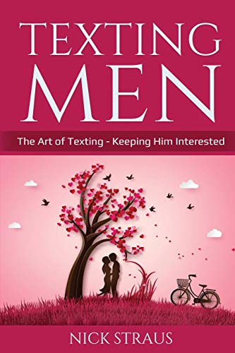 Texting Men: The Art of Texting - Keeping Him Interested von Indy Pub