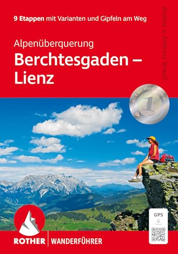 Alpenüberquerung Berchtesgaden - Lienz: 9 Etappen mit Varianten und Gipfeln am Weg. Mit GPS-Tracks (Rother Wanderführer)
