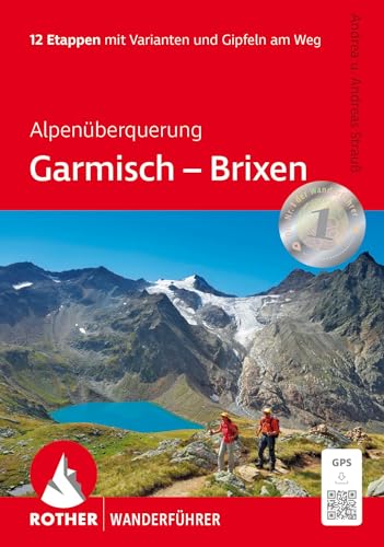 Alpenüberquerung Garmisch – Brixen: 12 Etappen mit Varianten und Gipfeln am Weg. Mit GPS-Tracks (Rother Wanderführer) von Rother Bergverlag