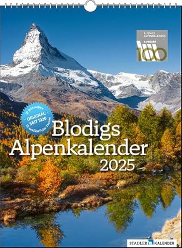 Blodigs Alpenkalender 2025: Das Original seit 1925 - 100. AUSGABE von Stadler Kalender