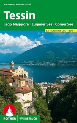 Tessin: Lago Maggiore, Luganer See und Comer See. 52 Touren mit GPS-Tracks (Rother Wanderbuch)