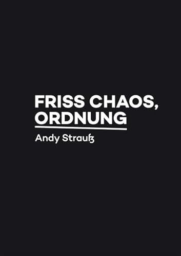Friss Chaos, Ordnung: Mit kostenlosem Audiokommentar des Autors zum download