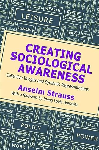 Creating Sociological Awareness: Collective Images and Symbolic Representations