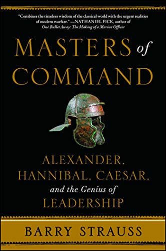 Masters of Command: Alexander, Hannibal, Caesar, and the Genius of Leadership (Lessons from Ancient War Leaders) von Simon & Schuster