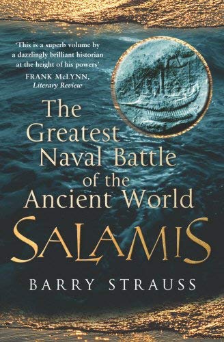 Salamis: The Greatest Naval Battle of the Ancient World, 480 BC