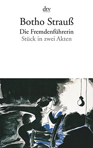 Die Fremdenführerin: Stück in zwei Akten