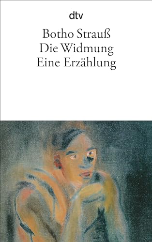 Die Widmung: Eine Erzählung von dtv Verlagsgesellschaft