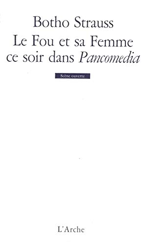 Le fou et sa femme ce soir dans Pancomedia Le fou et sa femme ce soir dans Pancomedia