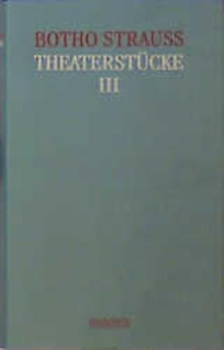 Theaterstücke, 3 Bde., Bd.3: Das Gleichgewicht; Ithaka; Jeffers Akt; Die Ähnlichen; Der Kuß des Vergessens; Lotphantasie von Hanser, Carl GmbH + Co.