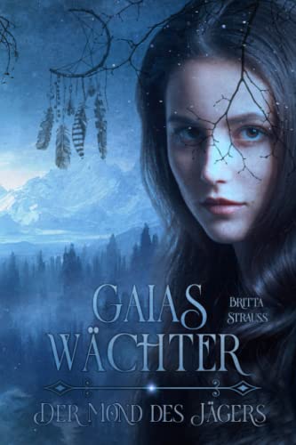 GAIAS WÄCHTER: Der Mond des Jägers von Independently published
