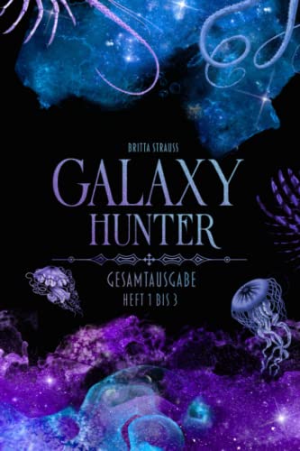 GALAXY HUNTER: Gesamtausgabe (humorvoll-romantische SciFi-Fantasy) von Independently published