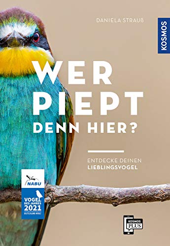 Wer piept denn hier?: Entdecke deinen Lieblingsvogel Wer piept denn hier?: Entdecke deinen Lieblingsvogel