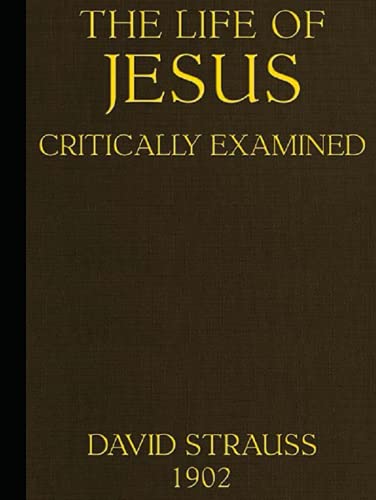 The Life of Jesus Critically Examined (4th ed.) von Independently published