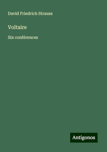 Voltaire: Six conférences Voltaire: Six conférences von Antigonos Verlag