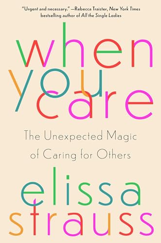 When You Care: The Unexpected Magic of Caring for Others von Gallery Books