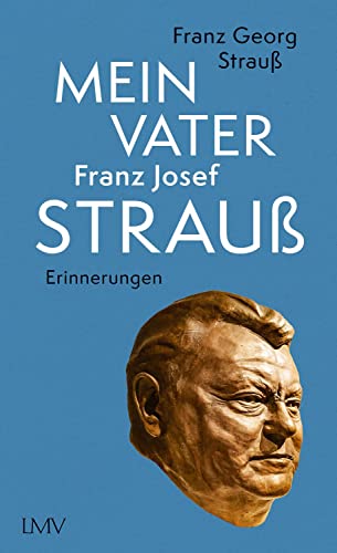 Mein Vater Franz Josef Strauß von Langen-Müller