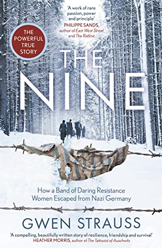 The Nine: How a Band of Daring Resistance Women Escaped from Nazi Germany - The Powerful True Story von Bonnier Books UK