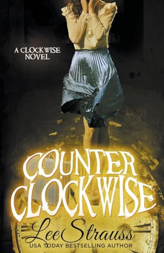 Counter Clockwise (Clockwise Collection, Band 4) von Lee Strauss