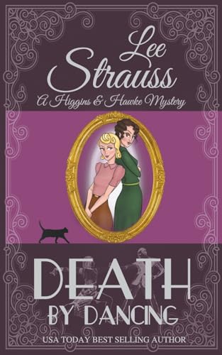 Death by Dancing (Higgins & Hawke Mystery, Band 4) von Lee Strauss