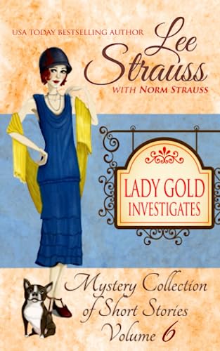 Lady Gold Investigates Volume 6: a Short Read cozy historical 1920s mystery collection