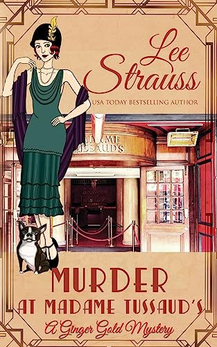 Murder at Madame Tussauds: a 1920s cozy historical mystery (A Ginger Gold Mystery, Band 23)